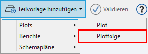 Konfigurieren_Teilvorlage hinzufügen_Plots_Plotfolge_starten.png